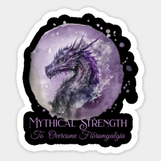 Fibromyalgia Awareness Mythical Strength To Overcome Fibromyalgia Dragon Sticker