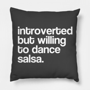 Introverted but willing to dance salsa V3 Pillow