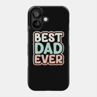 Best dad ever Phone Case