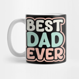 Best dad ever Mug