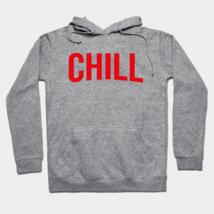CHILL -Bold Red Netflix style logo Hoodie