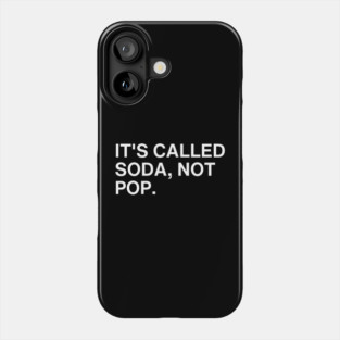 It's Called Soda Phone Case