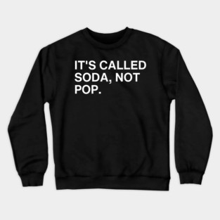 It's Called Soda Crewneck Sweatshirt