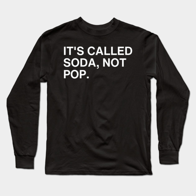 It's Called Soda Long Sleeve T-Shirt by Litehouse Tees