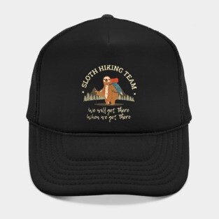 Sloth Hiking Team Shirt We Will Get There When We Get There Hat