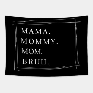 Mama Graphic Shirts for Women Mothers Day Mama Mommy Mom Bruh Tapestry