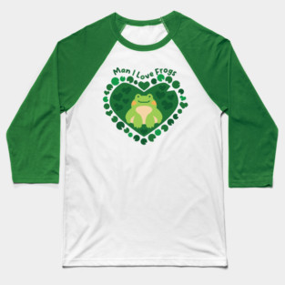 Man I Love Frogs [moss] Baseball T-Shirt