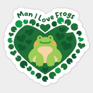 Man I Love Frogs [moss] Magnet