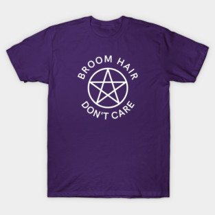 Broom Hair Don't Care Funny Pagan Wiccan Cheeky Witch® T-Shirt
