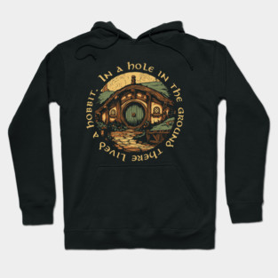 In a hole in the ground there lived a hobbit. Hoodie