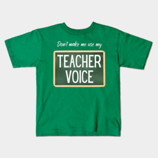 Teacher Voice Kids T-Shirt