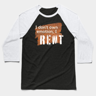 I don't own emotion Baseball T-Shirt