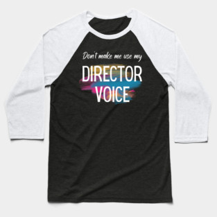 Director Voice Baseball T-Shirt