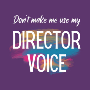 Director Voice T-Shirt