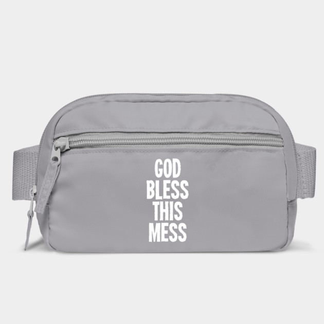 God Bless This Mess by dumbshirts