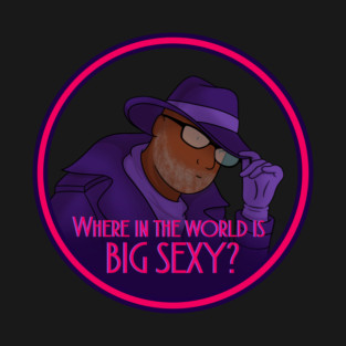 Where in the world is Big Sexy T-Shirt