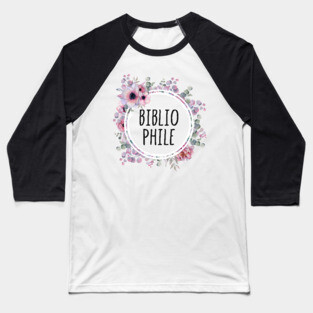 Bibliophile Flowers Baseball T-Shirt