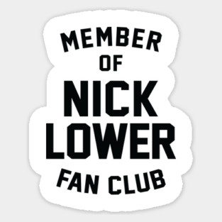 Member of Nick Lower Fan Club Sticker