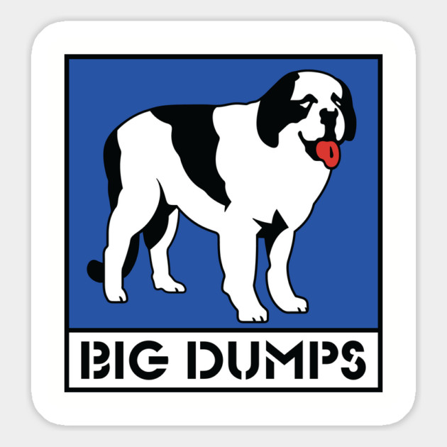 Big Dumps - Big Dogs - Saint Bernard Magnet by nicklower