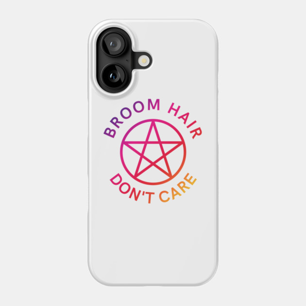 Broom Hair Don't Care Funny Pagan Wiccan Cheeky Witch® Phone Case by Cheeky Witch