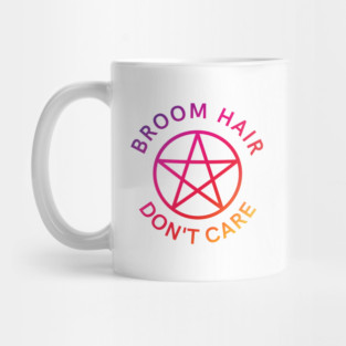Broom Hair Don't Care Funny Pagan Wiccan Cheeky Witch® Mug