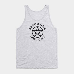 Broom Hair Don't Care Funny Pagan Wiccan Cheeky Witch® Tank Top