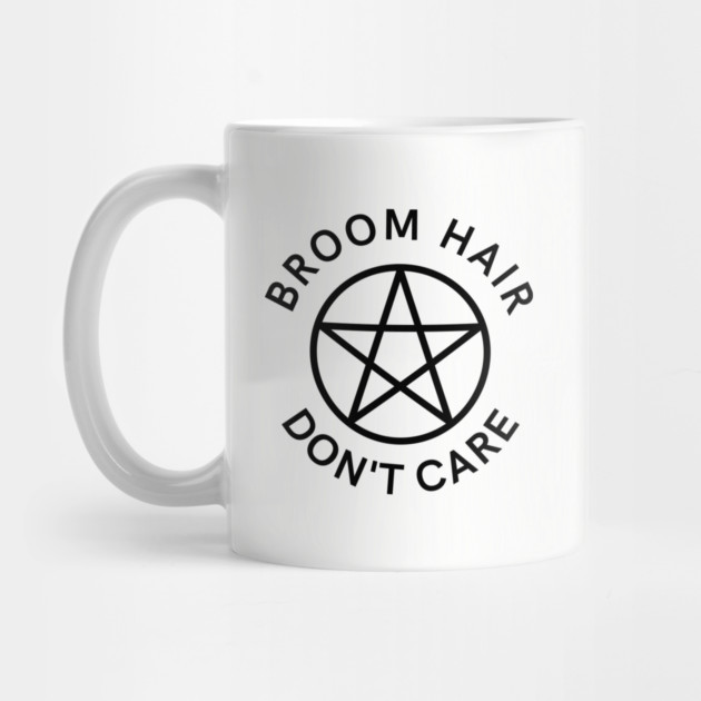 Broom Hair Don't Care Funny Pagan Wiccan Cheeky Witch® by Cheeky Witch