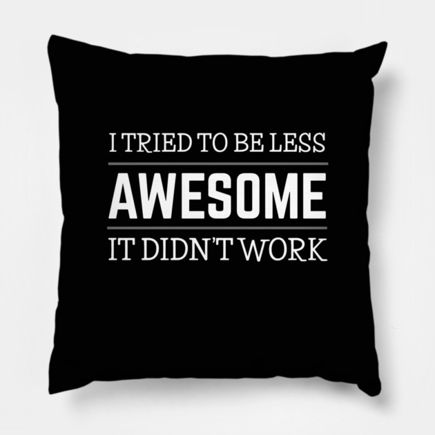 Funny QUOTES Pillow by DB Teez and More