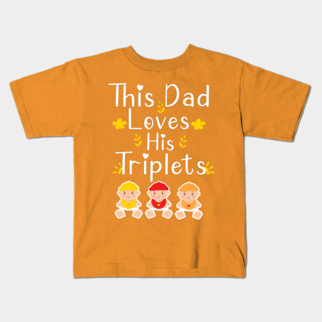 This Dad Loves his Triplets Kids T-Shirt by Db Printed