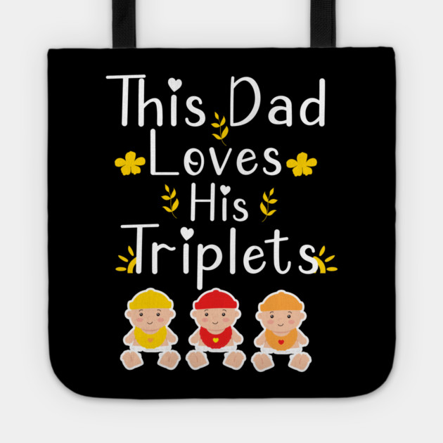 This Dad Loves his Triplets Tote by Db Printed