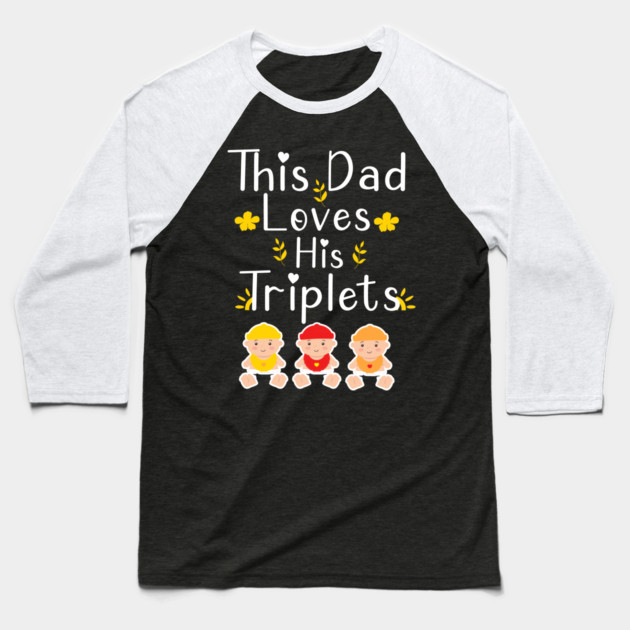 This Dad Loves his Triplets Baseball T-Shirt by Db Printed