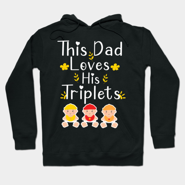 This Dad Loves his Triplets Hoodie by Db Printed