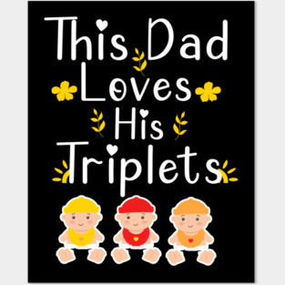 This Dad Loves his Triplets Posters and Art