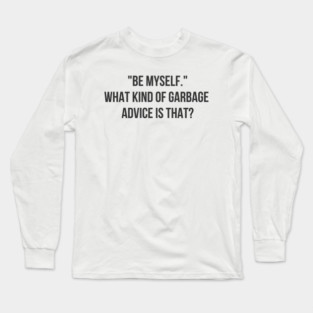 Garbage Advice Long Sleeve T-Shirt