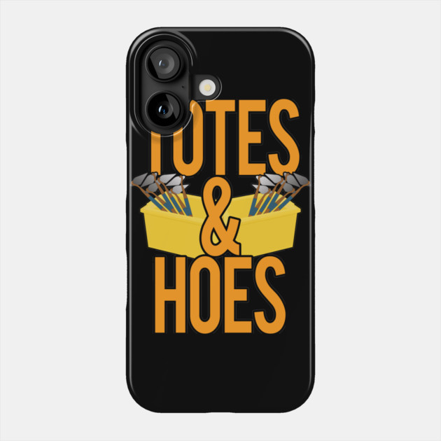 Totes and Hoes Phone Case by belownormal