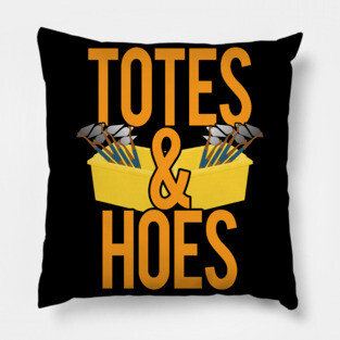 Totes and Hoes Pillow