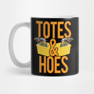 Totes and Hoes Mug