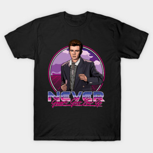 Never Gonna Give You Up - Rick Roll T-Shirt