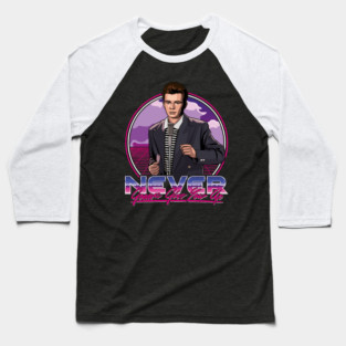 Never Gonna Give You Up - Rick Roll Baseball T-Shirt