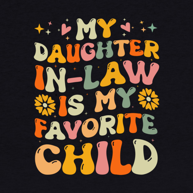 My Daughter in Law is My Favorite Child by The WYLD Tribe