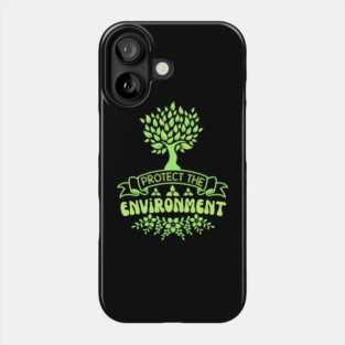 Protect The Environment Phone Case
