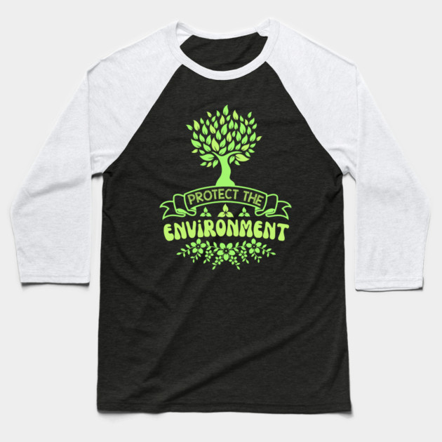 Protect The Environment Baseball T-Shirt by The WYLD Tribe