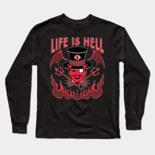 Life is hell Long Sleeve T-Shirt