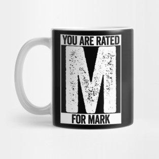 You Are Rated M For Mark Mug