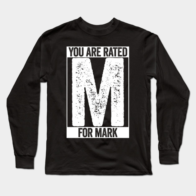 You Are Rated M For Mark Long Sleeve T-Shirt by belownormal