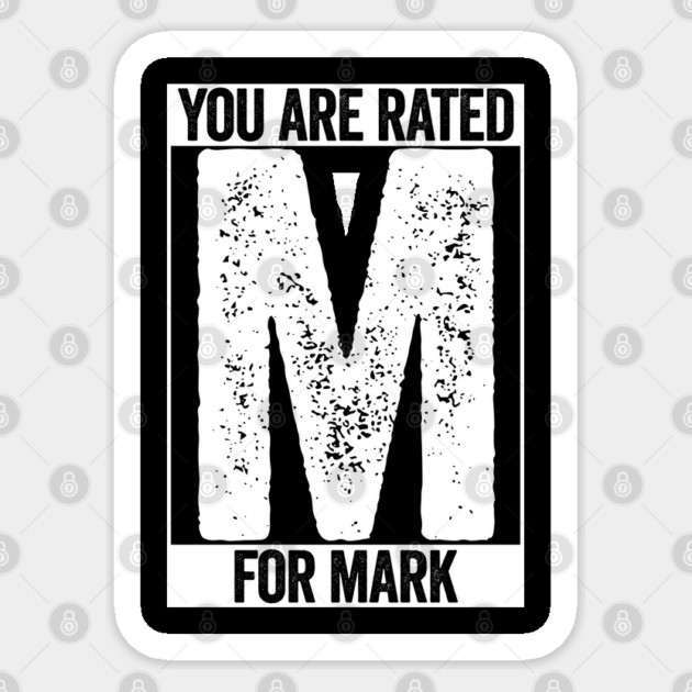 You Are Rated M For Mark Sticker by belownormal