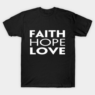 Faith Hope Love T-Shirt