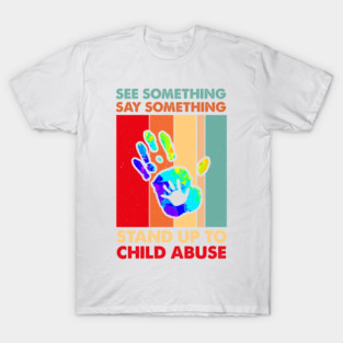 See Something Say Something Stand Up To Child Abuse Tie Dye T-Shirt