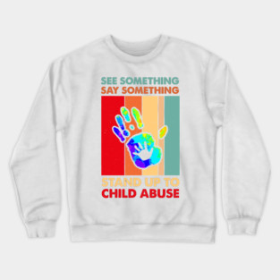 See Something Say Something Stand Up To Child Abuse Tie Dye Crewneck Sweatshirt