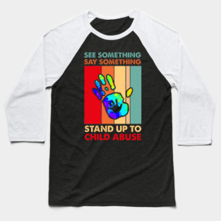 See Something Say Something Stand Up To Child Abuse Baseball T-Shirt